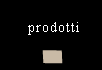 Prodotti